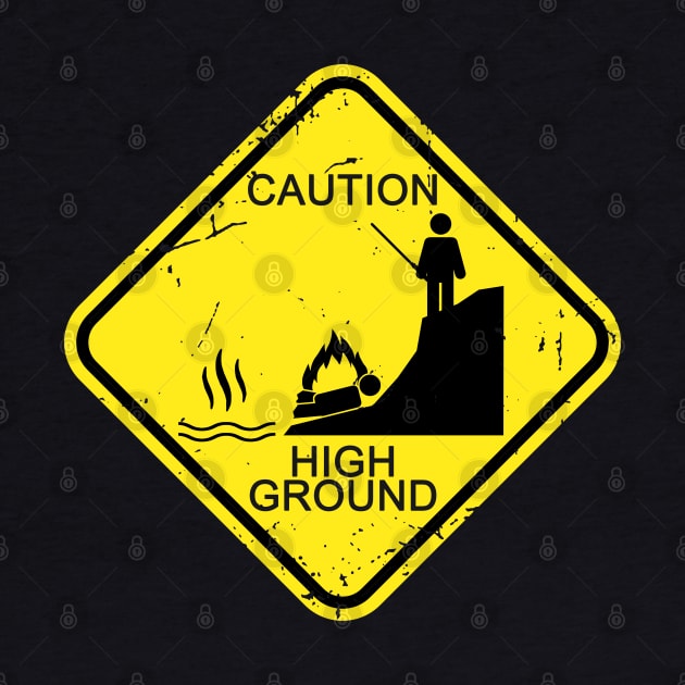 Caution - High Ground by CCDesign